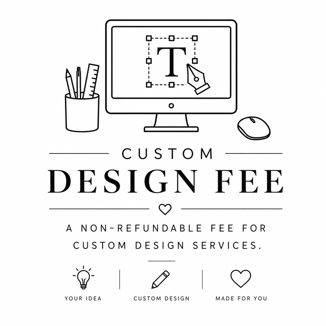 Custom Design Fee